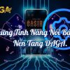 Những Tính Năng DAGA Nổi Bật Trên Nền Tảng Mà Bạn Nên Biết